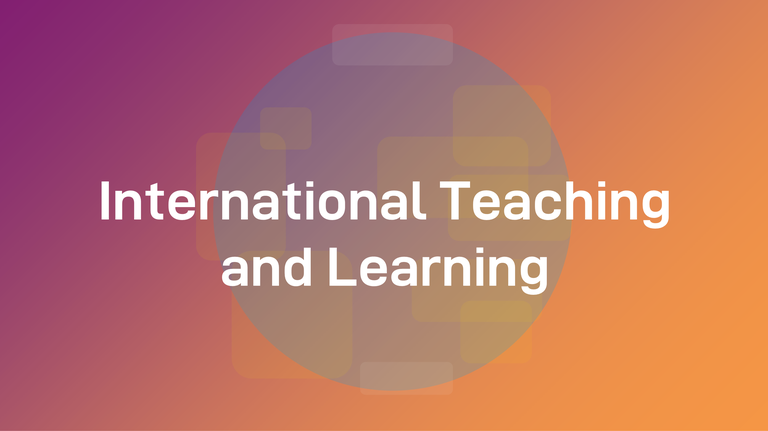 International Teaching and Learning