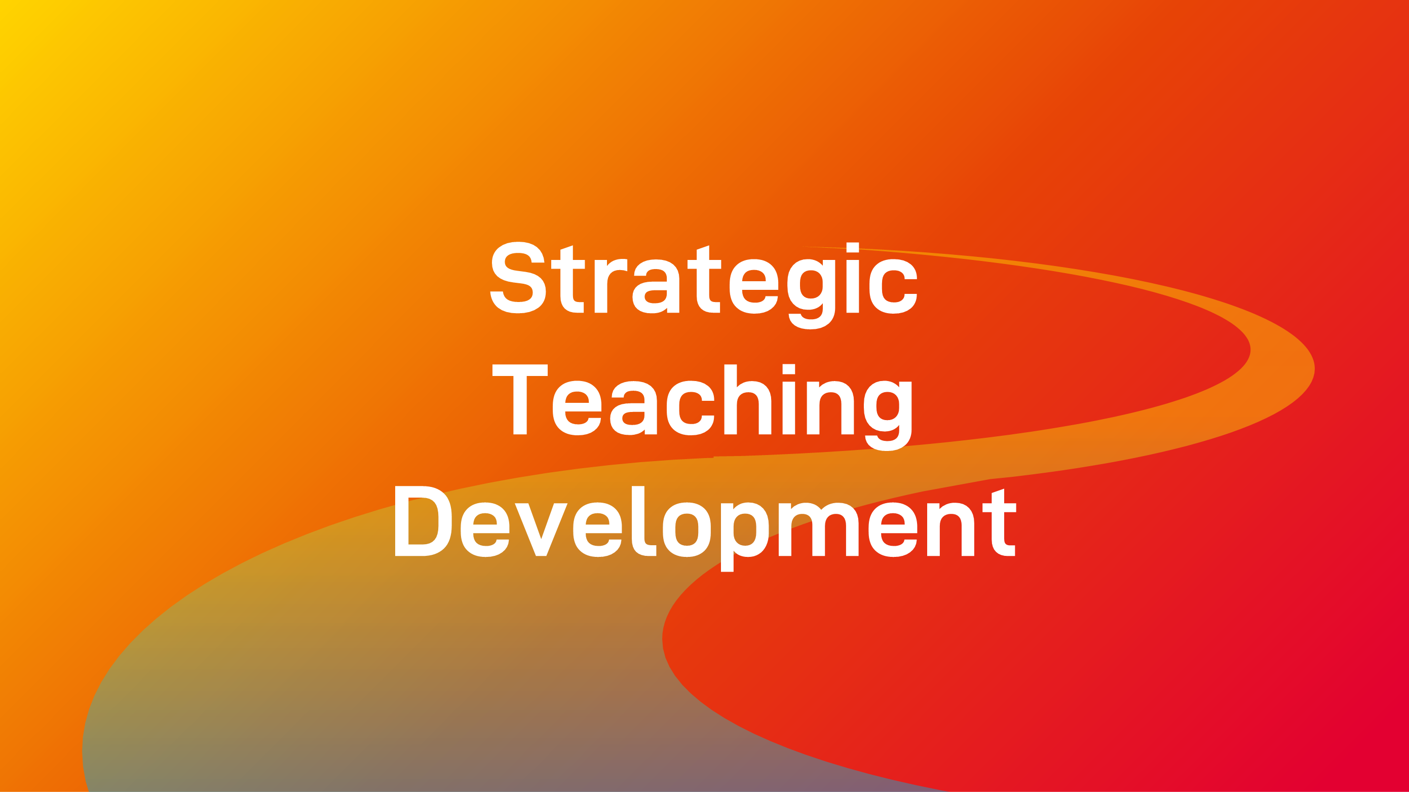 Strategic Teaching Development